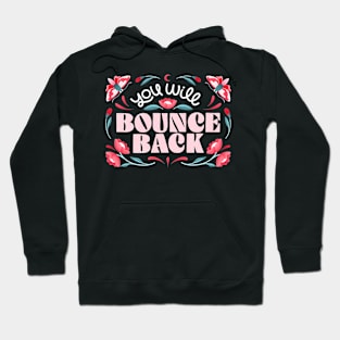 You will bounce back Hoodie